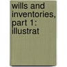Wills And Inventories, Part 1: Illustrat door Onbekend