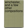 Winchester, And A Few Other Compositions by Professor Charles Townshend