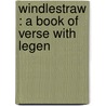 Windlestraw : A Book Of Verse With Legen door Pamela Grey