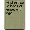 Windlestraw : A Book Of Verse, With Lege by Pamela Tennant