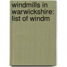 Windmills In Warwickshire: List Of Windm door Onbekend