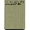 Wine And Spirits : The Connoisseur's Tex door Andre Louis Simon