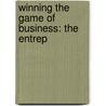 Winning The Game Of Business: The Entrep door Onbekend