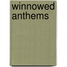 Winnowed Anthems door M.L. McPhail