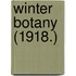 Winter Botany (1918.)
