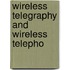 Wireless Telegraphy And Wireless Telepho