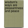 Wisdom's Ways Are Pleasantness And Peace door Catherine Douglas Bell