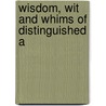 Wisdom, Wit And Whims Of Distinguished A door Joseph Banvard