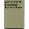 Wissenschaft, Translation, Kommunikation door Michèle Kaiser-Cooke