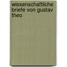 Wissenschaftliche Briefe Von Gustav Theo door Gustav Theodor Fechner