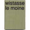 Wistasse Le Moine door Wendelin Foerster