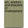 Wit, Wisdom, and Beauties of Shakespeare door Shakespeare William Shakespeare