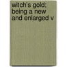Witch's Gold; Being A New And Enlarged V door Hamlin Garland