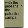 With The Judeans In The Palestine Campai by Unknown