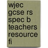 Wjec Gcse Rs Spec B Teachers Resource Fi by Joy White