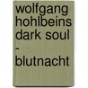 Wolfgang Hohlbeins Dark Soul - Blutnacht door Wolfgang Hohlbein