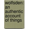 Wolfsden: An Authentic Account Of Things door Onbekend