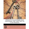 Woman's Club Work And Programs: Or, Firs door Caroline French Benton