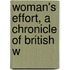 Woman's Effort, A Chronicle Of British W