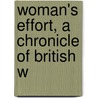 Woman's Effort, A Chronicle Of British W by Agnes Edith Metcalfe