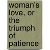 Woman's Love, Or the Triumph of Patience door Thomas Wade