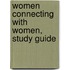 Women Connecting With Women, Study Guide