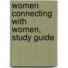 Women Connecting With Women, Study Guide door Verna Birkey