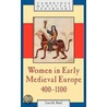 Women In Early Medieval Europe, 400-1100 door Lisa M. Bitel