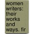 Women Writers: Their Works And Ways. Fir
