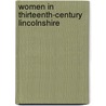 Women in Thirteenth-Century Lincolnshire door Louise J. Wilkinson