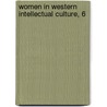 Women in Western Intellectual Culture, 6 door Patricia Ranft