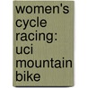 Women's Cycle Racing: Uci Mountain Bike door Books Llc