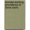 Wonder-Working Providence Of Sions Savio by Edward Johnson