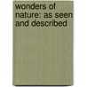 Wonders Of Nature: As Seen And Described door Esther Singleton
