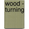 Wood - Turning door Onbekend