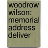 Woodrow Wilson: Memorial Address Deliver door Edwin Anderson Alderman