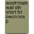 Woolf:mark Wall Oth Short Fct Owcn:ncs P