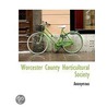 Worcester County Horticultural Society door Onbekend
