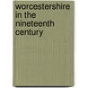 Worcestershire In The Nineteenth Century door T.C. Tuberville