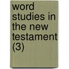 Word Studies In The New Testament (3) door Marvin Richardson Vincent