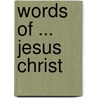 Words Of ... Jesus Christ door Onbekend