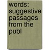 Words: Suggestive Passages From The Publ door William Ralston Balch