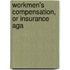 Workmen's Compensation, Or Insurance Aga