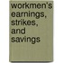 Workmen's Earnings, Strikes, And Savings