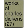 Works Of Charles Dickens (27) door Charles Dickens