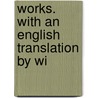 Works. With An English Translation By Wi door Wilmer Cave Wright