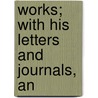 Works; With His Letters And Journals, An by Thomas Moore