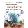 Workshop Aquarell: Landschaften /mit Dvd by Ekkehardt Hofmann