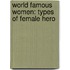 World Famous Women: Types Of Female Hero