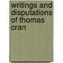 Writings And Disputations Of Thomas Cran